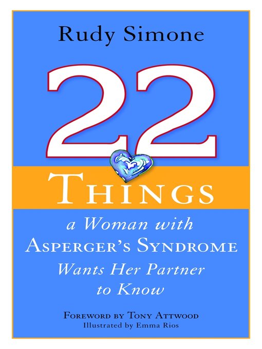 Title details for 22 Things a Woman with Asperger's Syndrome Wants Her Partner to Know by Emma Rios - Available